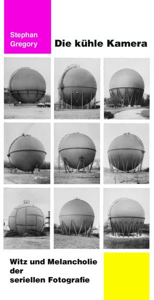 Die kühle Kamera: Witz und Melancholie der seriellen Fotografie Photography