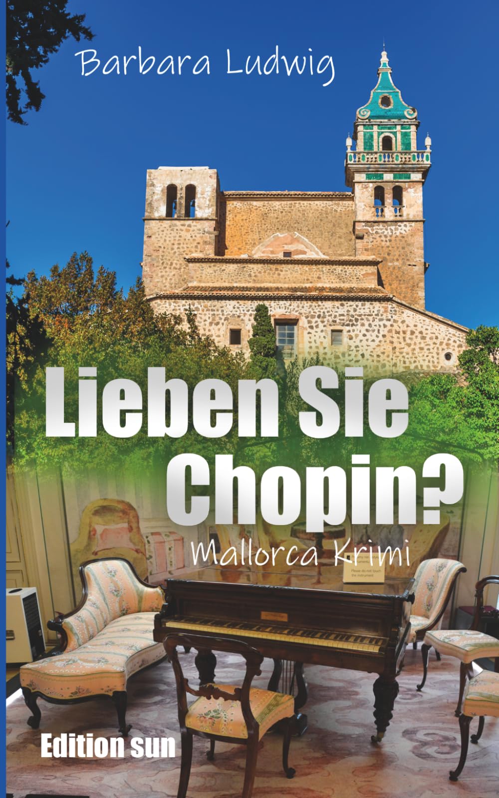Lieben Sie Chopin?: Mallorca-Krimi (Mallorca Krimis - 3 Fälle für die Kriminalkommissarin Anna Solero) Detective & CSI