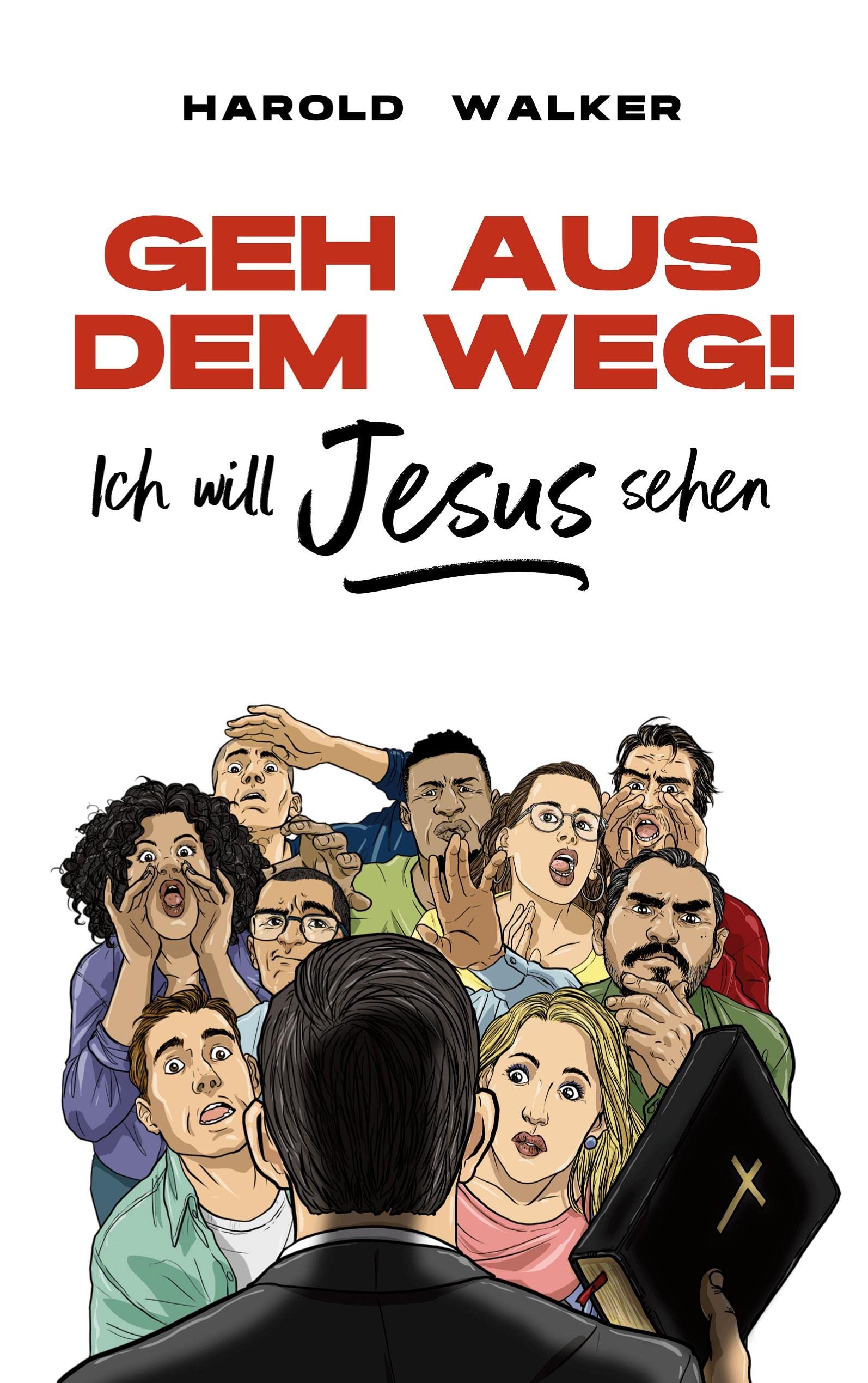 Geh aus dem Weg! Ich will Jesus sehen book