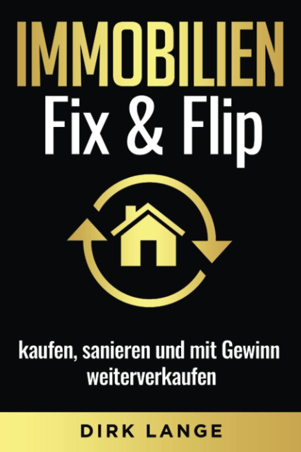 Immobilien Fix & Flip: kaufen, sanieren und mit Gewinn weiterverkaufen Business, Finance & Career