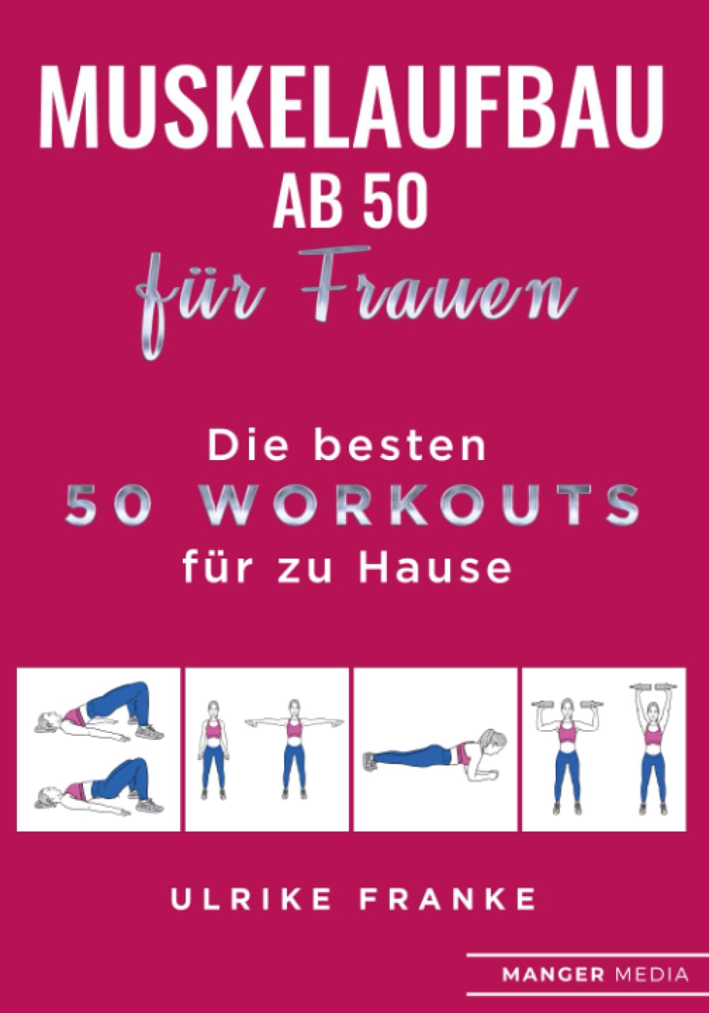 Muskelaufbau ab 50 für Frauen: Die besten 50 Workouts für zu Hause Leisure & Fun