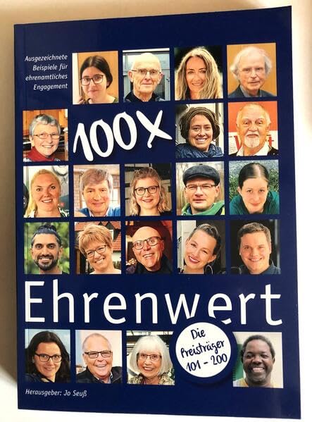 100 x Ehrenwert - Die Preisträger 101 - 200: Ausgezeichnete Beispiele für ehrenamtliches Engagement Politics & History