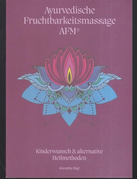 Ayurvedische Fruchtbarkeitsmassage AFM®: Kinderwunsch & alternative Heimethoden Health, Nutrition & Fitness