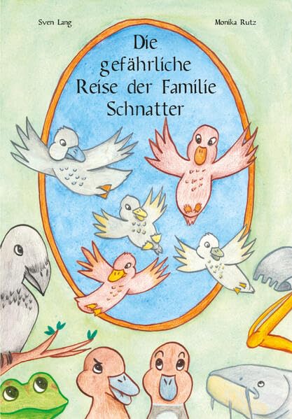 Die gefährliche Reise der Familie Schnatter Children's books