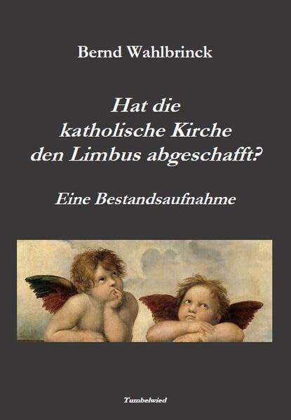 Hat die katholische Kirche den Limbus abgeschafft? - Eine Bestandsaufnahme Religion & Esotericism