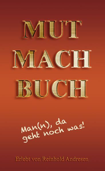 Mut mach Buch: Man(n), da geht noch was! book