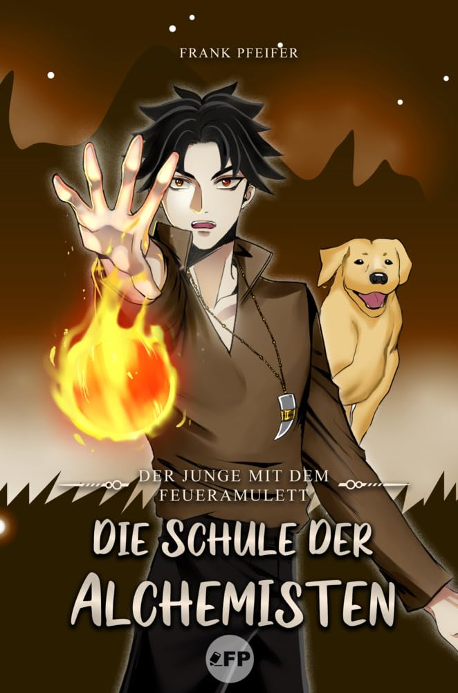 Der Junge mit dem Feueramulett: Die Schule der Alchemisten Action & Adventure