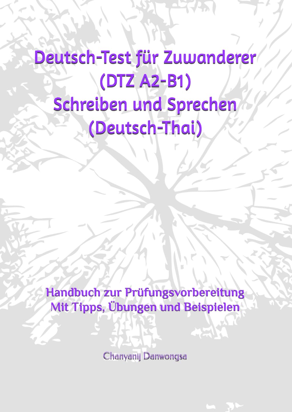 หนังสือคู่มือ เตรียมตัวสอบ Deutsch-Test für Zuwanderer (DTZ A2-B1) Schreiben und Sprechen (การเขียนและการพูด): Handbuch zur Prüfungsvorbereitung – ... – พร้อมเคล็ดลับ แบบฝึกหัด และตัวอย่าง) แ Foreign Languages ​​& Dictionaries