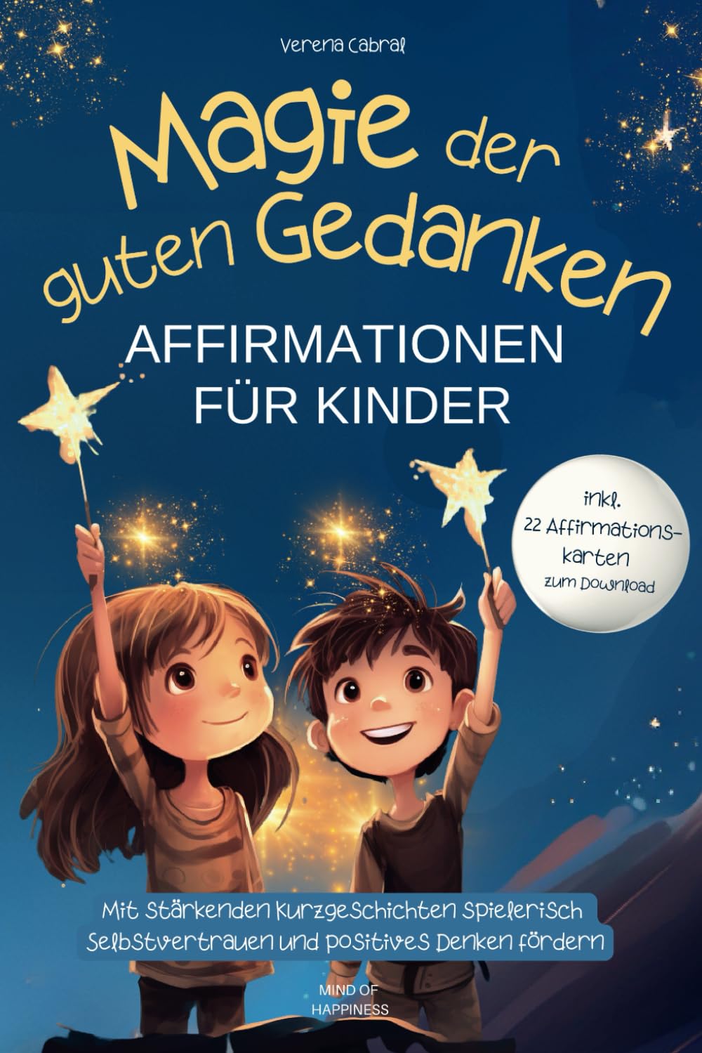 Magie der guten Gedanken - Affirmationen für Kinder: Mit stärkenden Kurzgeschichten spielerisch Selbstvertrauen und positives Denken fördern - inkl. 22 Affirmationskarten zum Download Medicine