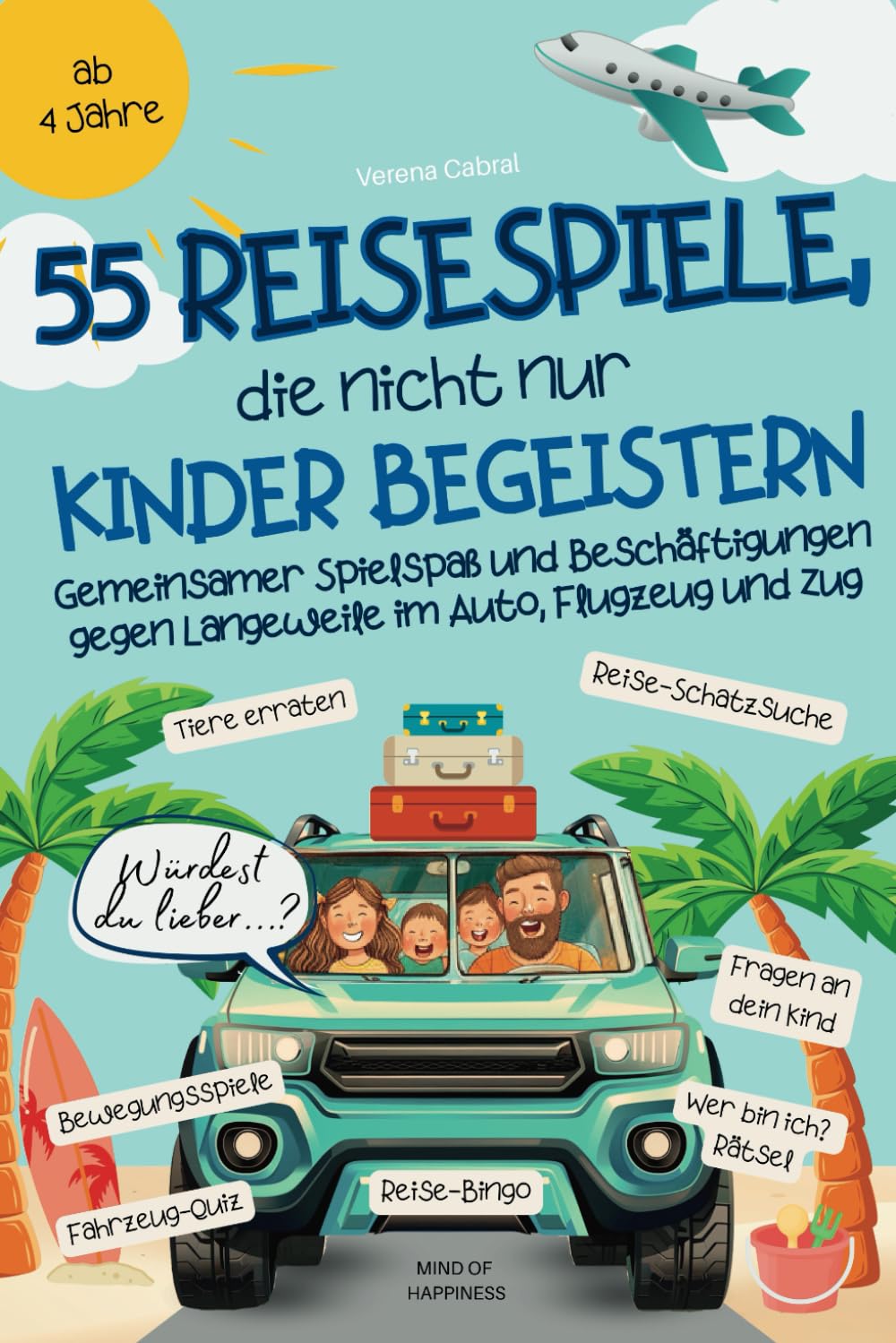 55 Reisespiele, die nicht nur Kinder begeistern: Gemeinsamer Spielspaß und Beschäftigungen gegen Langeweile im Auto, Flugzeug und Zug - ab 4 Jahre Education & Training