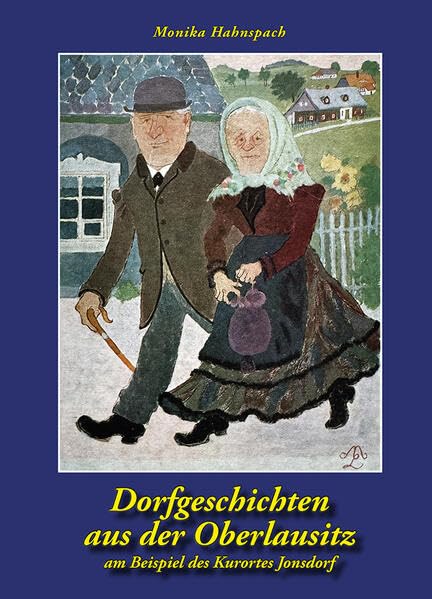 Dorfgeschichten aus der Oberlausitz: am Beispiel des Kurortes Jonsdorf book