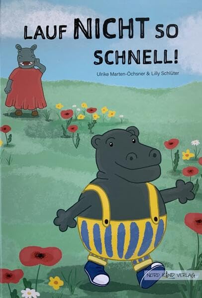 Lauf nicht so schnell!: Ein Buch über die Kraft der klaren Aufforderungen und die Wirkung von Sätzen, in denen auf das NICHT verzichtet wird. Children's books