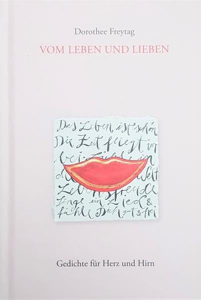 Vom Leben und Lieben: Gedichte für Herz und Hirn Poetry