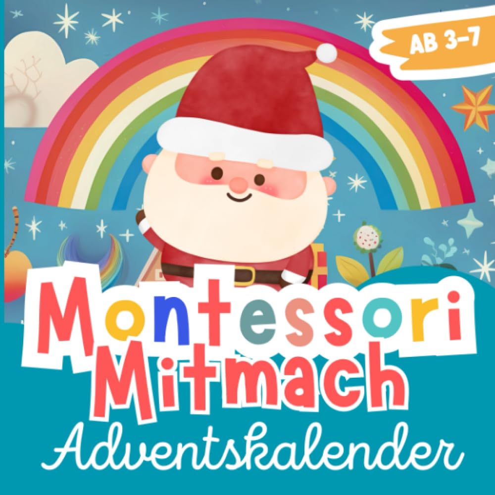 Montessori Mitmach Adventskalender: Adventskalenderbuch für Kinder von 3-7 Jahren mit 24 kreativen Aktivitäten, Bastelideen & Malvorlagen im Advent Non-fiction