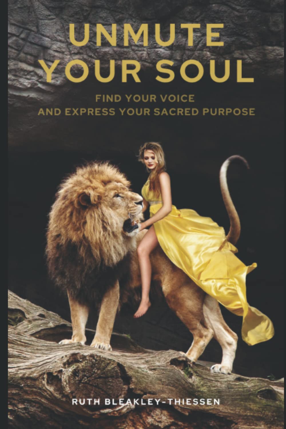 Unmute Your Soul: Find Your Voice and Express Your Sacred Purpose Business, Finance & Career