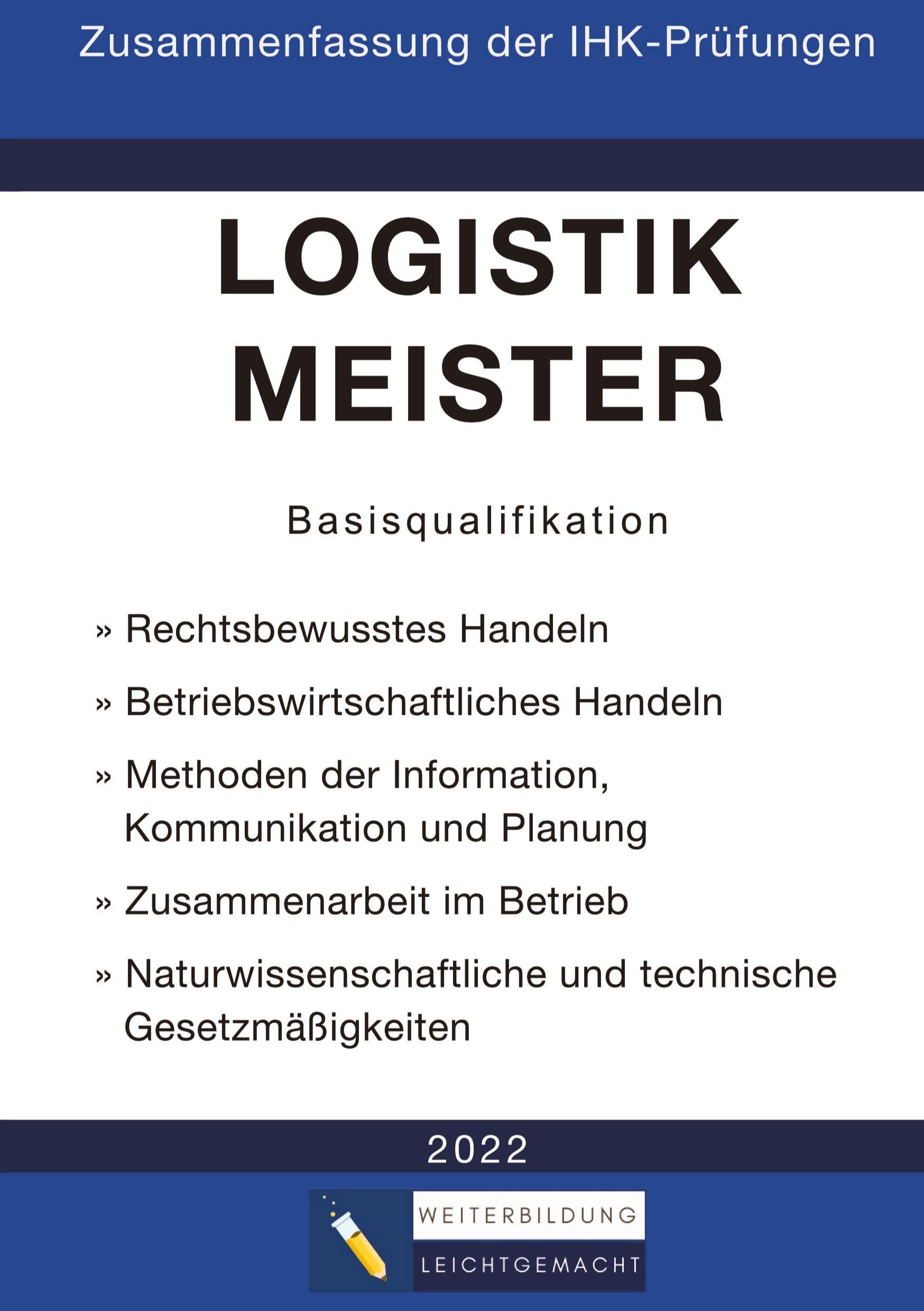 Logistikmeister Basisqualifikation - Zusammenfassung der IHK-Prüfungen Study Guides