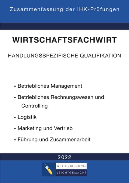 Wirtschaftsfachwirt - Zusammenfassung der IHK-Prüfungen Study Guides