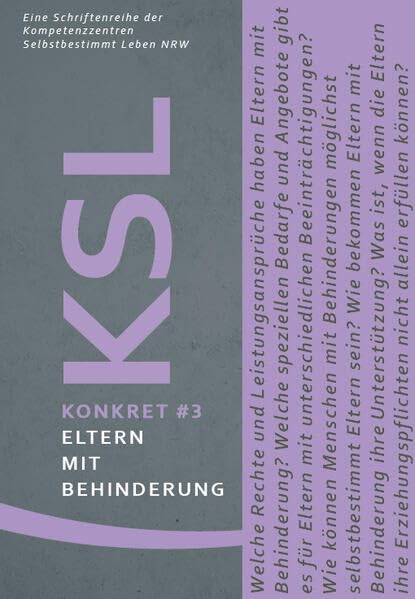 Eltern mit Behinderung: Konkret # 3 - Schriftenreihe der Kompetenzzentren Selbstbestimmt Leben (KSL Konkret) Books