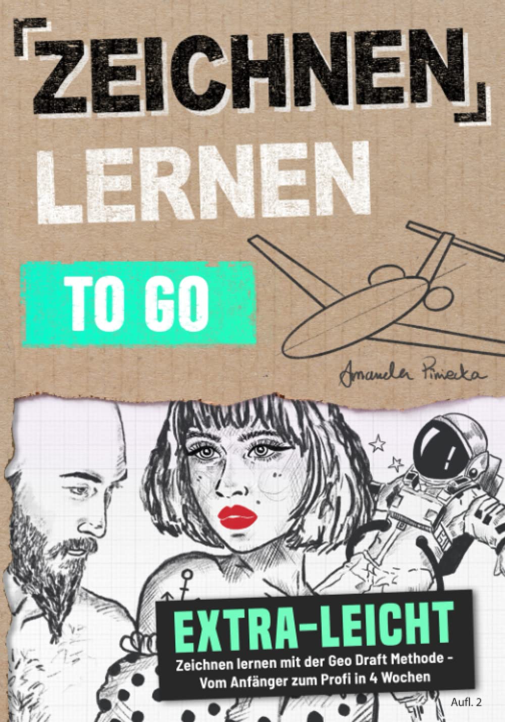 Zeichnen Lernen To Go: Extra-leicht zeichnen lernen mit der Geo Draft Methode - Vom Anfänger zum Profi in 4 Wochen (für Kinder & Erwachsene, inkl. Video Tutorials, 2. Auflage) Film, Art & Culture