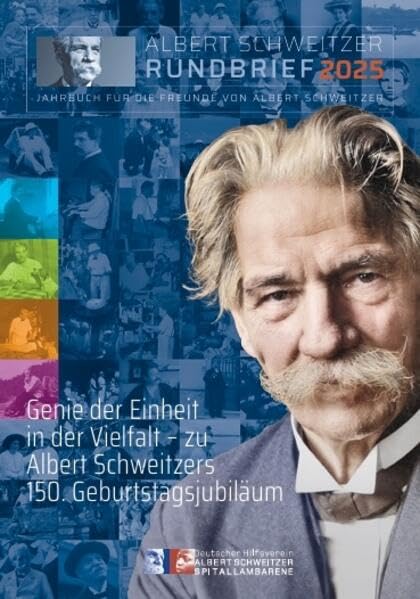 Genie der Einheit in der Vielfalt - Zu Albert Schweitzers 150. Geburtstagsjubiläum: Jahrbuch für die Freunde von Albert Schweitzer/ Rundbrief Nr. 117 / 2025 Leisure & Fun