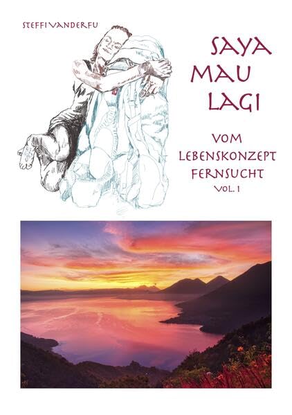 Saya Mau Lagi - Vom Lebenskonzept Fernsucht Contemporary literature