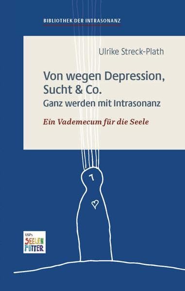 Von wegen Depression, Sucht & Co.: Bibliothek der Intrasonanz, Band 1 Medicine