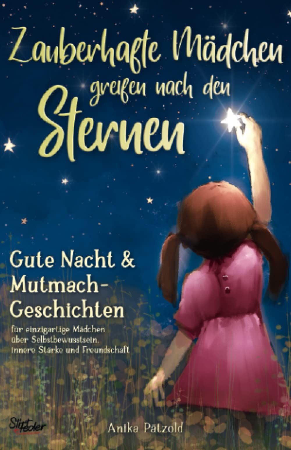 Zauberhafte Mädchen greifen nach den Sternen: Gute-Nacht- & Mutmach-Geschichten für einzigartige Mädchen über Selbstbewusstsein, innere Stärke und Freundschaft Study Guides