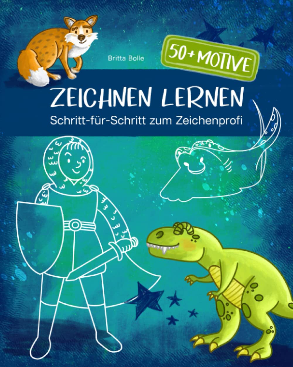 Zeichnen lernen für Jungs – Schritt-für-Schritt zum Zeichenprofi mit über 50 spannenden Motiven (Tiere, Dinosaurier, Fabelwesen, Menschen). Ab 8 Jahren. Manga