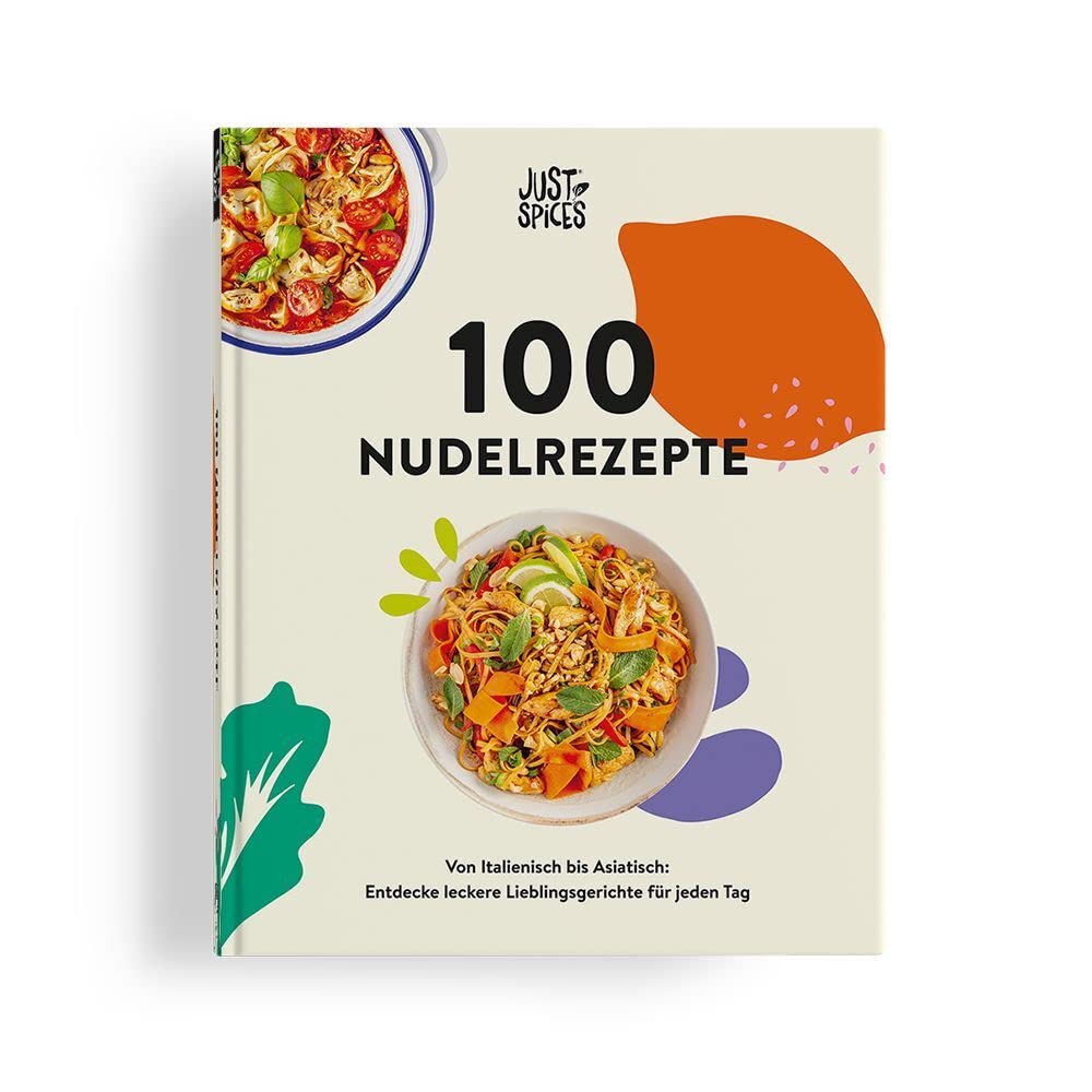 100 Nudelrezepte: Von Italienisch bis Asiatisch: Entdecke leckere Lieblingsgerichte für jeden Tag Cooking & Enjoying