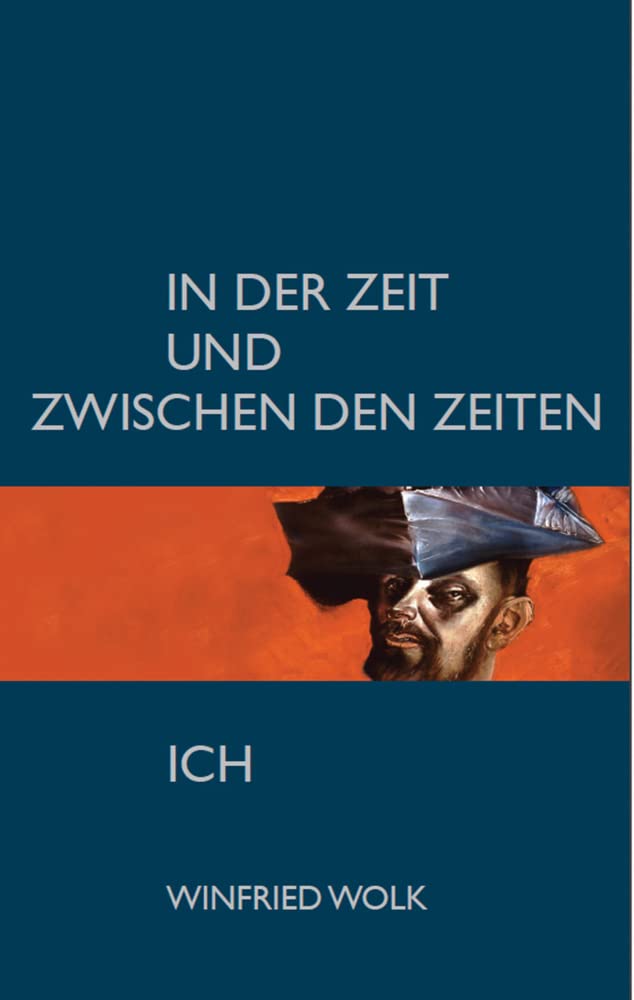 In der Zeit und zwischen den Zeiten - Ich (Winfried Wolk: Zwischen gestern und morgen - ich) Contemporary literature
