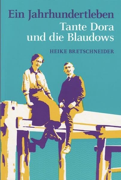 Tante Dora und die Blaudows: Ein Jahrhundertleben book