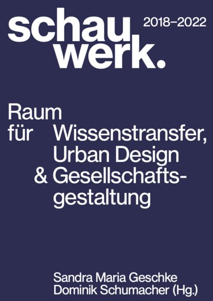 schauwerk.: Raum für Wissenstransfer, Urban Design und Gesellschaftsgestaltung Architecture