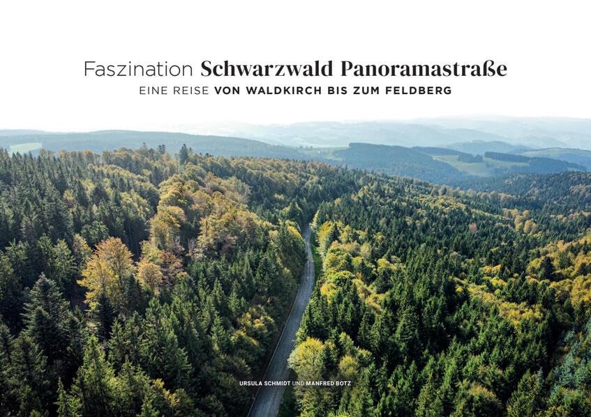 Faszination SCHWARZWALD PANORAMASTRASSE: Eine Reise von Waldkirch bis zum Feldberg Photography