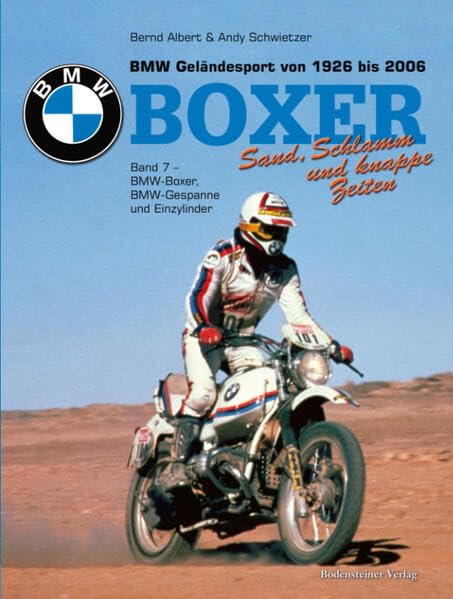 Sand, Schlamm und knappe Zeiten - BMW Boxer im Rallye- und Geländesportvon 1926 bis 2006: Boxer Band 7 Business & Technology