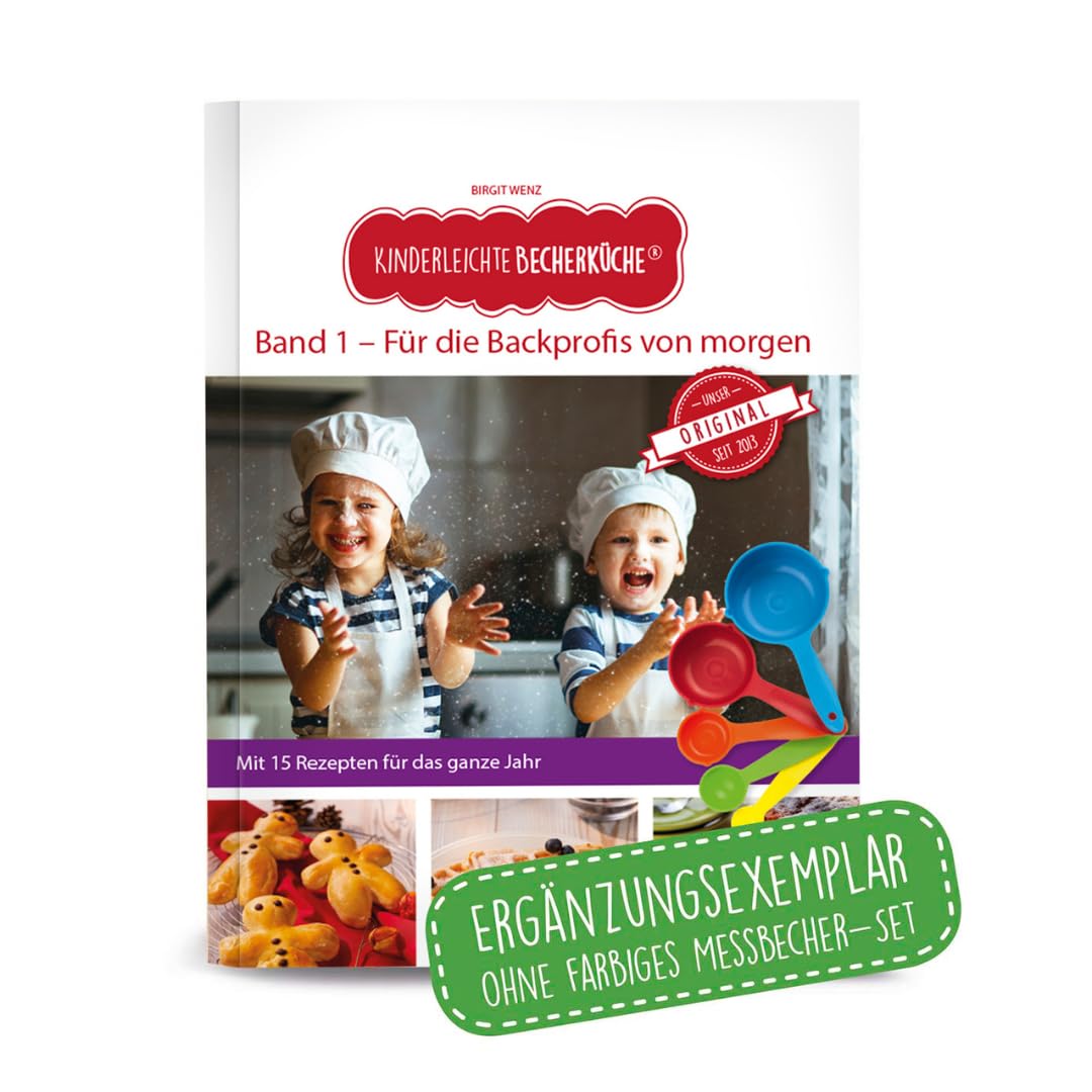 Kinderleichte Becherküche - Für die Backprofis von morgen (Band 1) Cooking & Enjoying