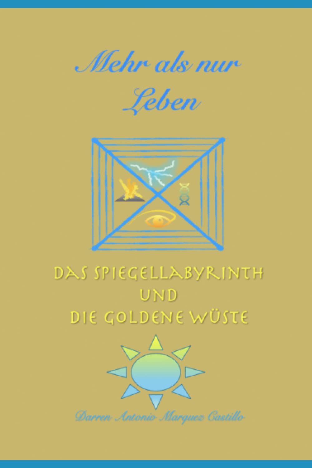 Mehr als nur Leben: Das Spiegellabyrinth und die goldene Wüste Contemporary literature