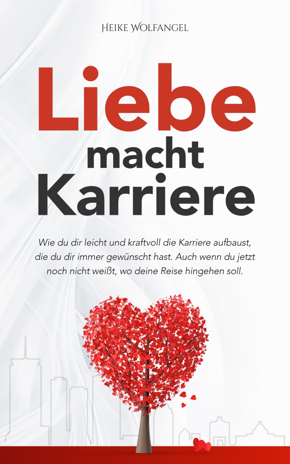 Liebe macht Karriere: inkl. Audioprogramm | Wie du dir leicht und kraftvoll die Karriere aufbaust, die du dir immer gewünscht hast. Auch wenn du jetzt noch nicht weißt, wo deine Reise hingehen soll. Business, Finance & Career