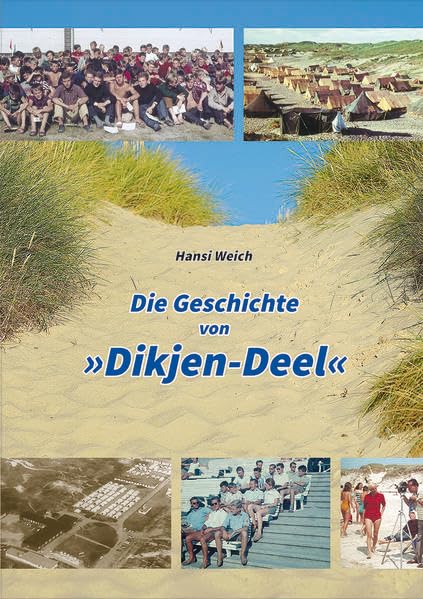 Die Geschichte von "Dikjen-Deel": Arbeitslager - Flüchtlingslager - Jugendferienlager - Jugendherberge Politics & History