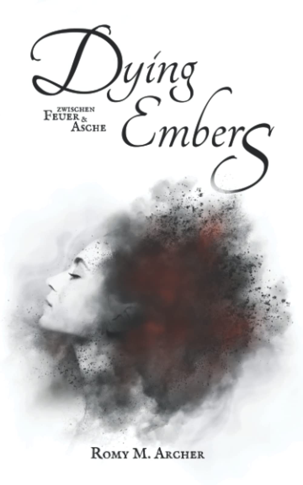Dying Embers: Zwischen Feuer & Asche Fantasy & Sci-Fi