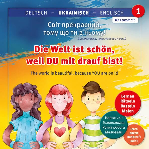 Die Welt ist schön, weil DU mit drauf bist! 1: Deutsch - Ukrainisch - Englisch (Die Welt ist schön, weil DU mit drauf bist!: Deutsch - Ukrainisch - Englisch) Children's books