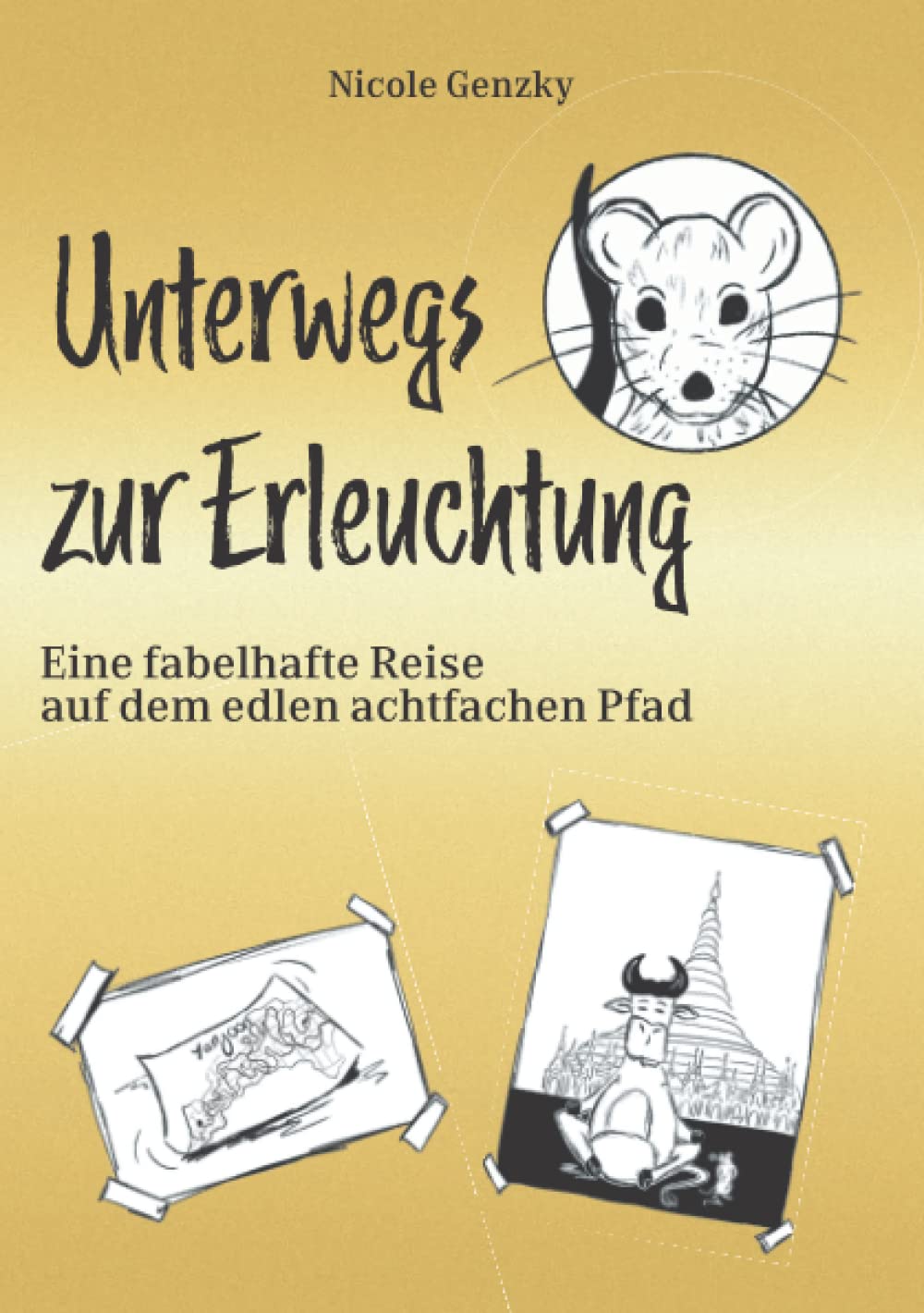 Unterwegs zur Erleuchtung: Eine fabelhafte Reise auf dem edlen achtfachen Pfad Action & Adventure