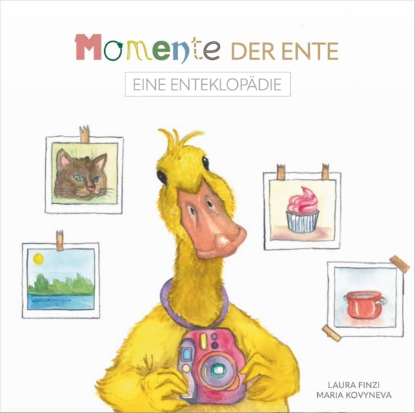 Momente der Ente: Eine Enteklopädie Children's books