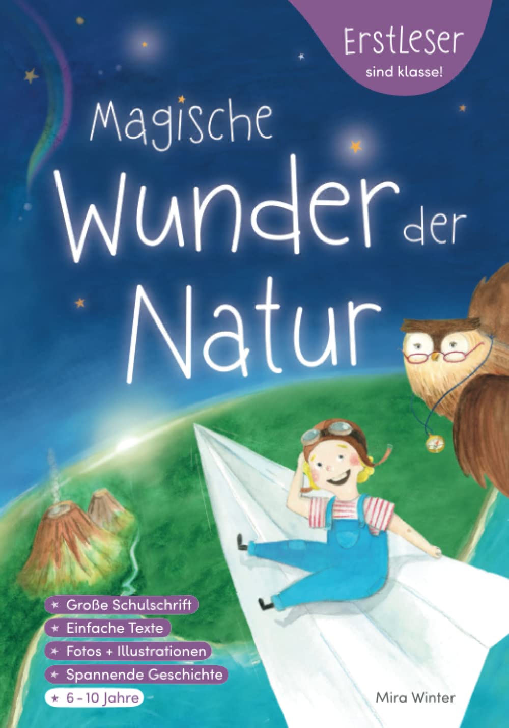 Erstleser sind klasse! Magische Wunder der Natur: Erstlesebuch für Mädchen & Jungen, Wissen für Clevere Kids - Eine fantastische Weltreise zu realen ... Naturwissenschaft für Kinder -mit Malvorlagen Geology & Geography