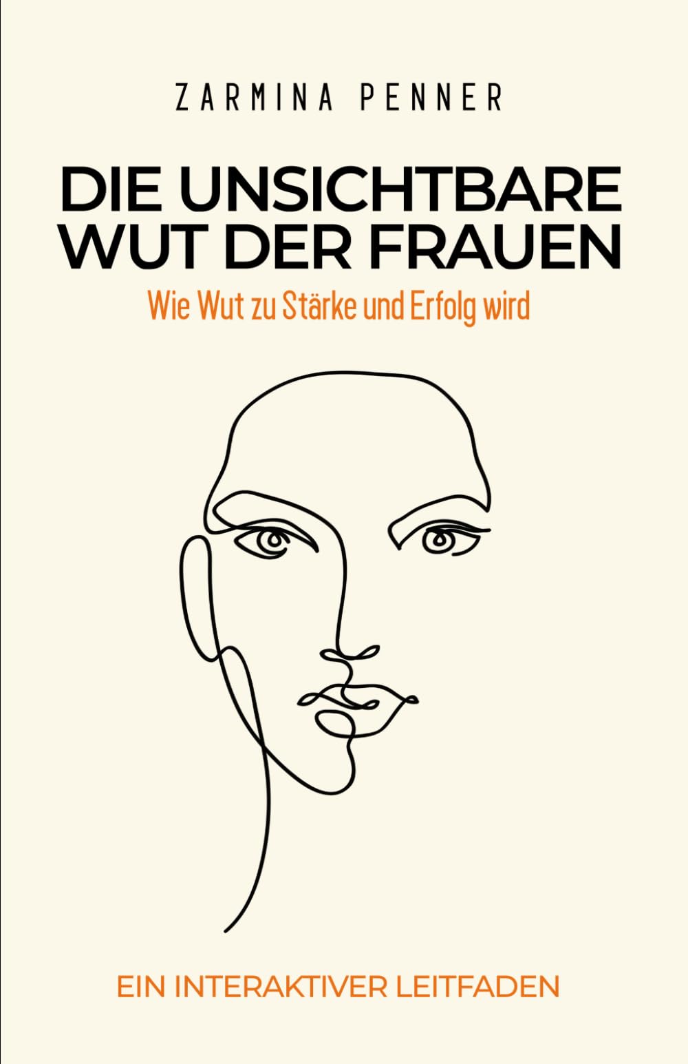 Die unsichtbare Wut der Frauen: Wie Wut zu Stärke und Erfolg wird Books