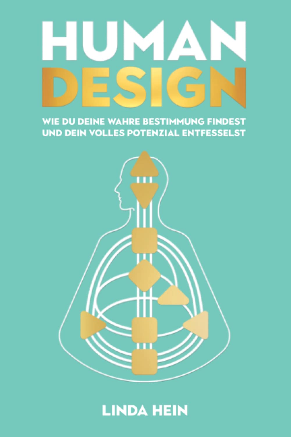 Human Design: Wie du deine wahre Bestimmung findest und dein volles Potenzial entfesselst Social Sciences
