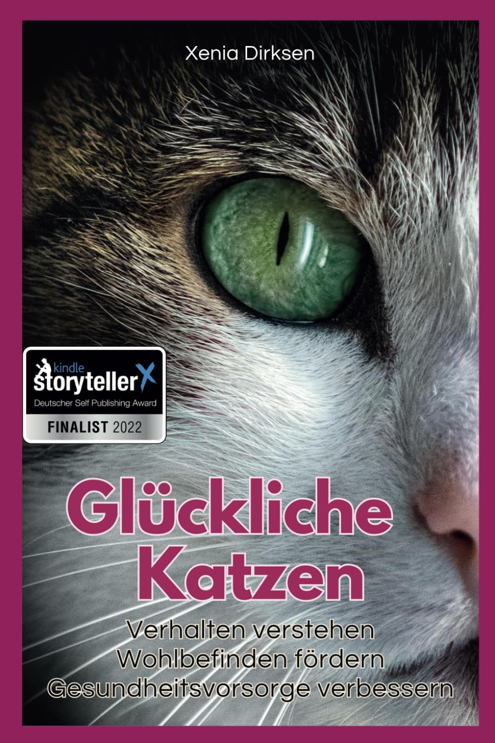 Glückliche Katzen: Verhalten verstehen, Wohlbefinden fördern, Gesundheitsvorsorge verbessern Pets