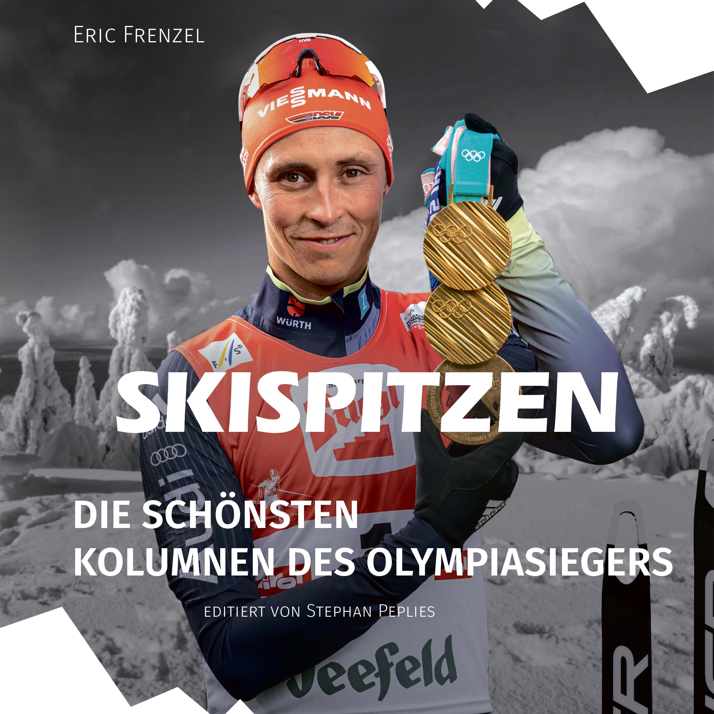 Skispitzen Die Schönsten Kolumnen des Olympiasiegers Eric Frenzel mit originaler Unterschrift im Buch Leisure & Fun