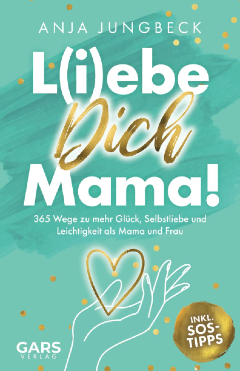 L(i)ebe dich, Mama! 365 Wege zu mehr Glück, Selbstliebe und Leichtigkeit als Mama und Frau Medicine