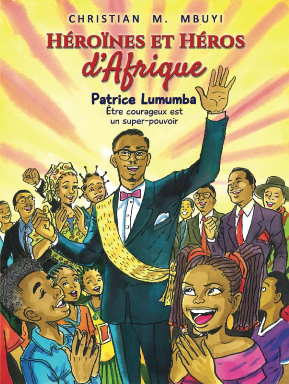 Héroïnes et Héros d‘Afrique: Patrice Lumumba – Être courageux est un super-pouvoir book