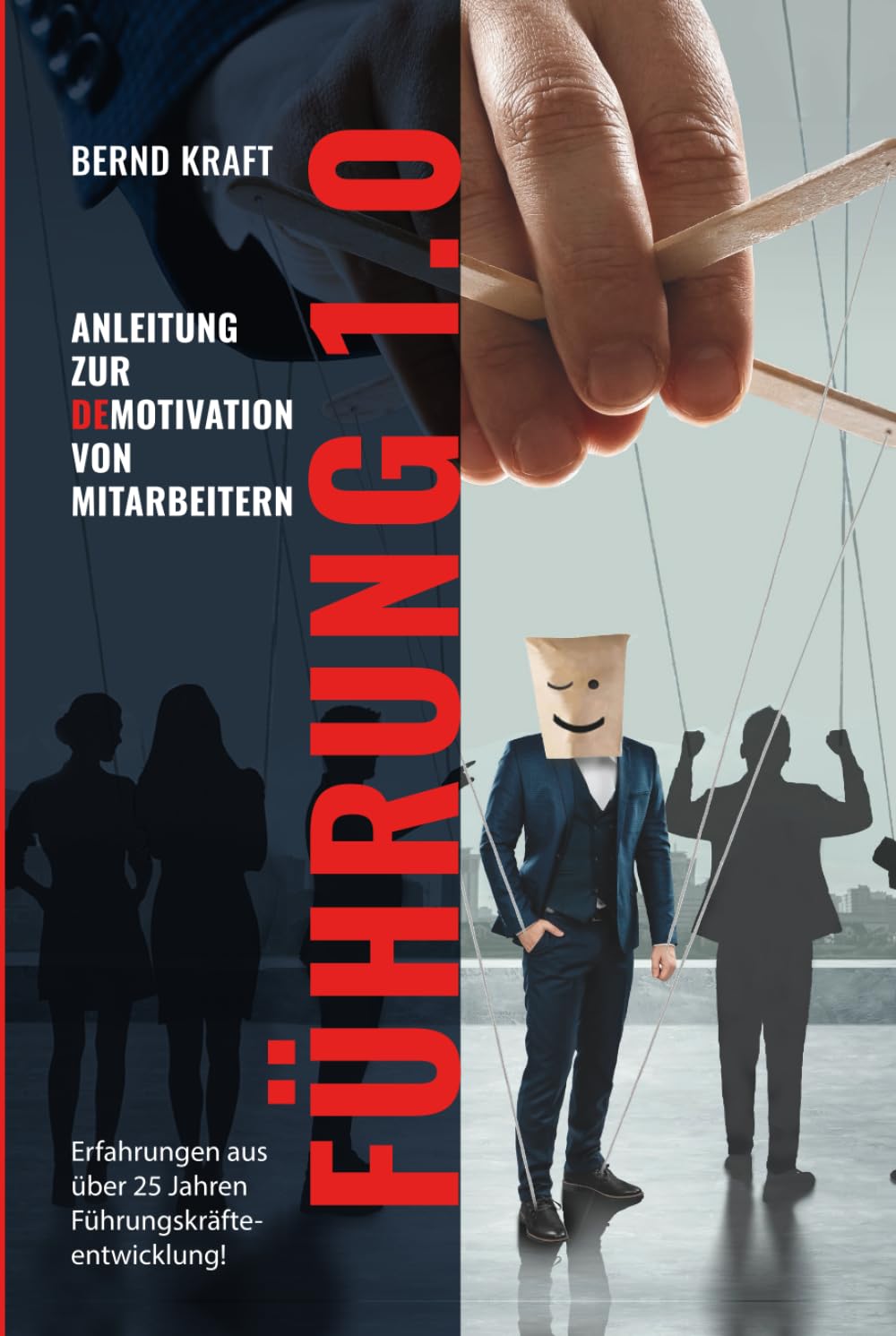 Führung 1.0: Anleitung zur Demotivation von Mitarbeitern Business, Finance & Career